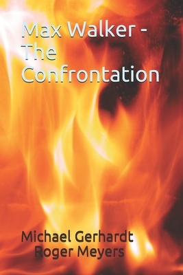Max Walker - The Confrontation by Roger Meyers, Michael Gerhardt