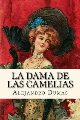 La Dama de las Camelias by Alexandre Dumas Jr.