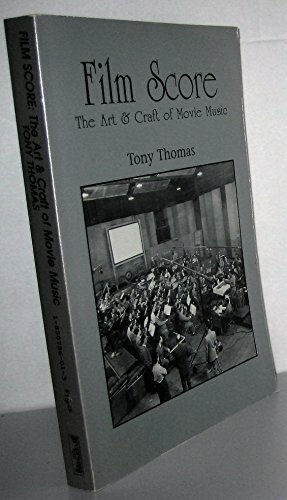Film Score: The Art and Craft of Movie Music by Tony Thomas