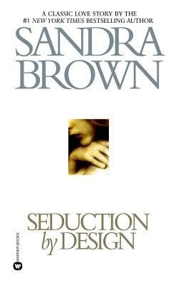 Seduction by Design by Sandra Brown