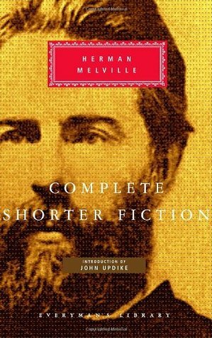 Complete Shorter Fiction by John Updike, Herman Melville