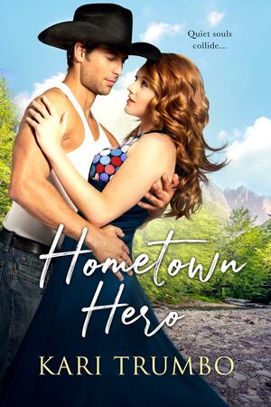 Hometown Hero by Kari Trumbo, Kari Trumbo