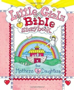 Little Girls Bible Storybook for Mothers and Daughters by Carolyn Larsen, Caron Turk