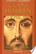 God's Human Face: The Christ-icon by Cardinal Christoph Schönborn