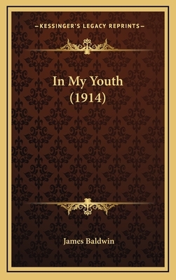 In My Youth (1914) by James Baldwin