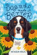 The Dog Who Made It Better by Katherin Nolte