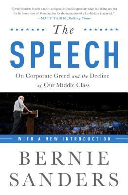 The Speech: On Corporate Greed and the Decline of Our Middle Class by Bernie Sanders