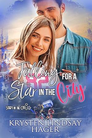 Falling for a Star in the City by Krysten Lindsay Hager