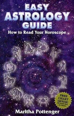 Easy Astrology Guide: How to Read Your Horoscope by Maritha Pottenger