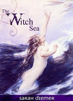 The Witch Sea by Sarah Diemer