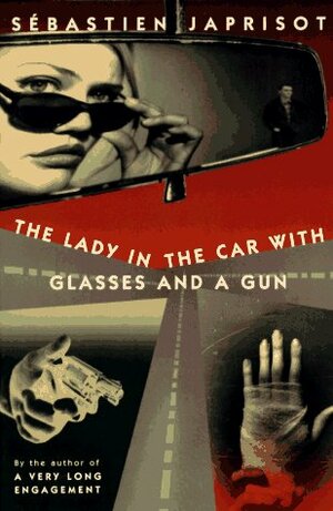 The Lady in the Car with Glasses and a Gun by Sébastien Japrisot, Helen Weaver