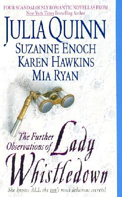 The Further Observations of Lady Whistledown by Karen Hawkins, Mia Ryan, Suzanne Enoch, Julia Quinn