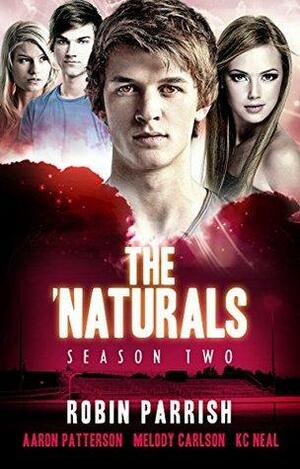 The 'Naturals: Evolution by Melody Carlson, Robin Parrish, Aaron Patterson, K.C. Neal