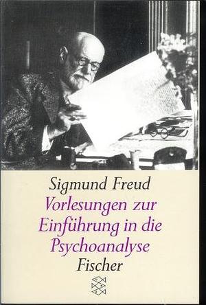 Vorlesungen zur Einführung in die Psychoanalyse by Sigmund Freud