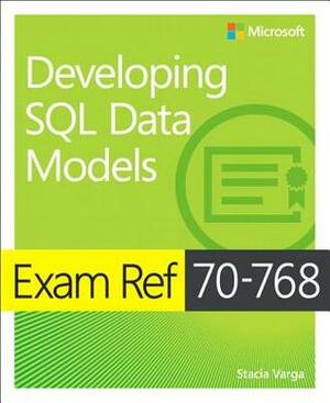 Exam Ref 70-768 Developing SQL Data Models by Stacia Varga