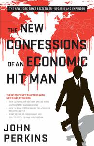 The New Confessions of an Economic Hit Man by John Perkins
