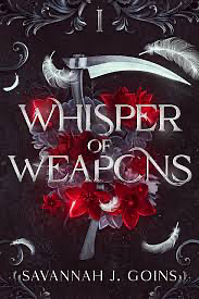 Whisper of Weapons by Savannah J. Goins