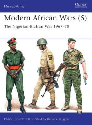 Modern African Wars (5): The Nigerian-Biafran War 1967-70 by Philip Jowett