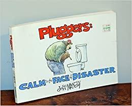 Pluggers: Calm in the Face of Disaster by Jeff MacNelly
