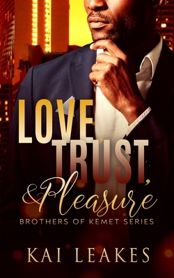 Love, Trust, & Pleasure by Kai Leakes