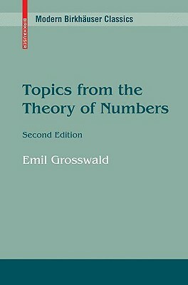 Topics from the Theory of Numbers by Emil Grosswald