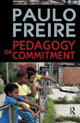 Pedagogy of Commitment by Paulo Freire