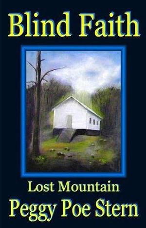 Blind Faith: Lost Mountain by Peggy Poe Stern, Peggy Poe Stern