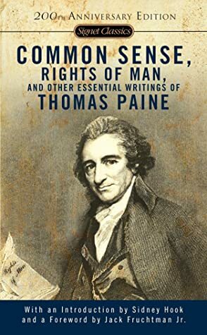 Common Sense, The Rights of Man and Other Essential Writings by Sidney Hook, Thomas Paine, Jack Fruchtman Jr.