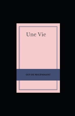 Une Vie illustree by Guy de Maupassant