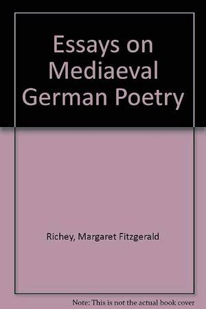 Essays on Mediæval German Poetry by Margaret Fitzgerald Richey