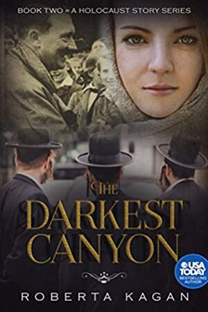 The Darkest Canyon: Book Two in A Holocaust Story Series by Roberta Kagan