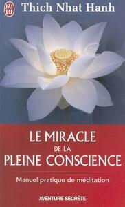 Le Miracle de La Pleine Conscience by Thích Nhất Hạnh, Neige Marchand, Francis Chauvet