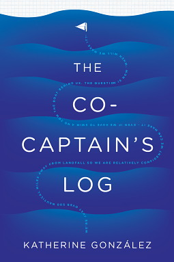 The Co-Captain's Log by Katherine González, Andres Gonzalez