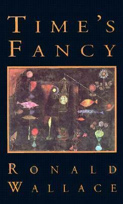 Time's Fancy by Ronald Wallace