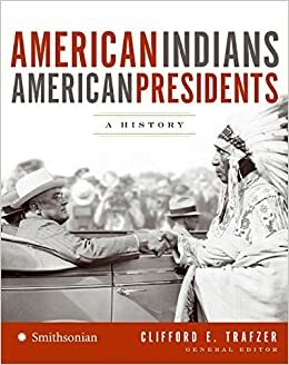 American Indians/American Presidents: A History by National Museum of the American Indian
