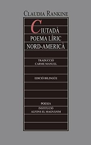 Ciutadà: Poema líric nord-americà by Claudia Rankine, Claudia Rankine