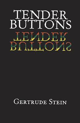 Tender Buttons by Gertrude Stein