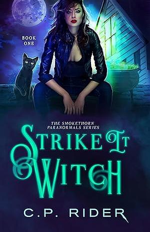 Strike It Witch by C.P. Rider