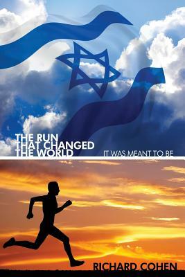 The Run That Changed the World: : It Was Meant To Be by Richard Cohen