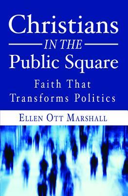 Christians in the Public Square by Ellen Ott Marshall