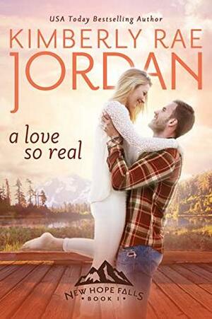 A Love So Real by Kimberly Rae Jordan