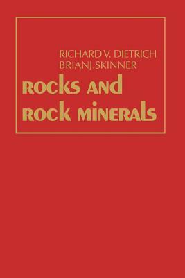 Rocks and Rock Minerals by Brian J. Skinner, Richard V. Dietrich
