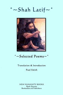 Shah Latif: Selected Poems by Shah Latif