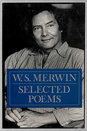 Selected Poems by W.S. Merwin