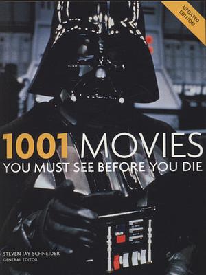 1001 Movies You Must See Before You Die by Livia Almeida, Fabiano Morais, Carlos Irineu da Costa, Steven Jay Schneider