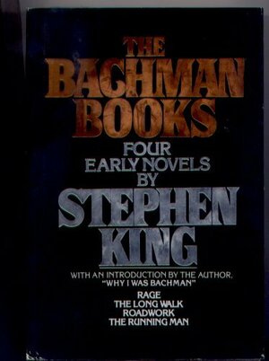 The Bachman Books: Four Early Novels by Stephen King by Stephen King