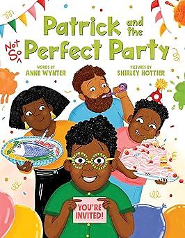 Patrick and the Not So Perfect Party by Anne Wynter