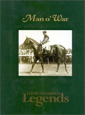 Man o' War: Thoroughbred Legends by Edward L. Bowen