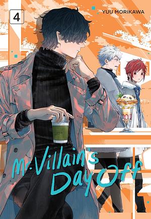 Mr. Villain's Day Off 04 by Yuu Morikawa, Yuu Morikawa