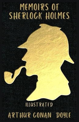 Memoirs of Sherlock Holmes: Illustrated by Arthur Conan Doyle